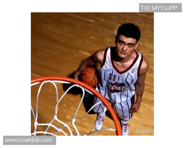 现役小姚明崛起之路：从青涩球员到篮球场上的新传奇